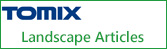 TOMIX Landscape Articles