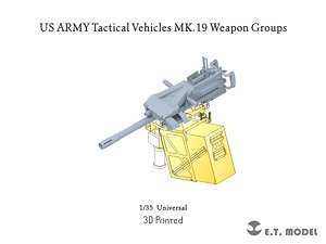 US Army Tactical Vehicles Mk.19 Weapon Groups (Plastic model)