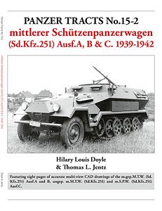 Panzer Tracts No.15-2: mittlerer Schutzenpanzerwagen (Sd.Kfz.251) Ausf.A, B & C. 1939-1942 (Book)