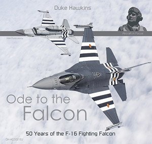 Ode to the Falcon 50 Years of the F-16 Fighting Falcon (Book)