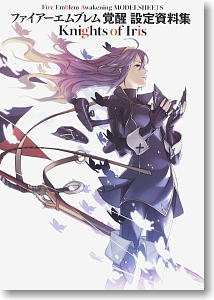 Fire Emblem: Awakening Setting Documents Collection Knights of Iris (Art Book)
