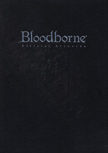 Bloodborne Official Artworks (画集・設定資料集)