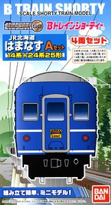 Bトレインショーティー JR北海道「はまなす」 14系+24系25形 Aセット (4両セット) (鉄道模型)