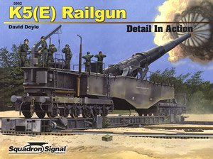 WW.II ドイツ軍 K5(E)列車砲 レオポルド ディテール・イン・アクション (ソフトカバー版) (書籍)