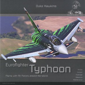 Aircraft in Detail 006 : Eurofighter Typhoon Flying with Air Forces Around the World (Book)