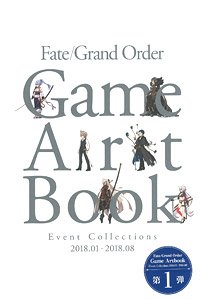 Fate/Grand Order Game Artbook [Event Collections 2018.01 - 2018.08] (Art Book)