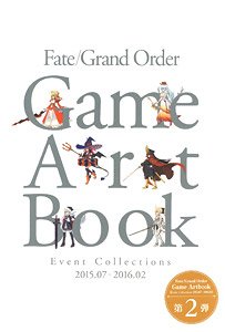 Fate/Grand Order Game Artbook [Event Collections 2015.07 - 2016.02] (画集・設定資料集)