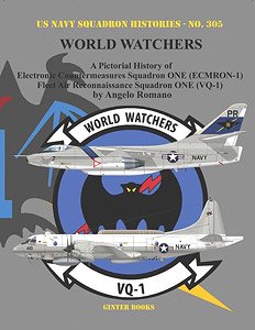 米海軍飛行隊史 No.305： `ワールドウォッチャーズ` 第一電子攻撃飛行隊 (ECMRON-1)と第一艦隊航空偵察飛行隊 (VQ-1) (書籍)