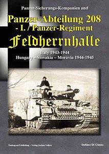 第 208 戦車大隊-I./ 戦車連隊 フェルトフェルンハレ Panzer-Abteilung208-I./Panzer-regiment Feldherrnhalle (書籍)