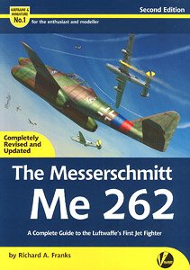 Airframe & Miniature No.1 Second Edition: The Messerschmitt Me262 A Complete Guide To The Luftwaffe`s First Jet Fighter (Book)