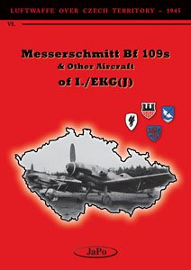 ルフトバッフェ：チェコスロバキア上空 Vol.VI 「I./EKG(J)のBf109」 (書籍)