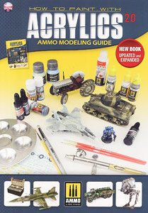 How to Paint with Acrylics 2.0. AMMO Modeling Guide (English) (Book)