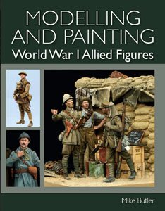 Modelling and Painting World War I Allied Figures (Book)