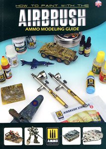 AMMO Modeling Guide - How to Paint with the Airbrush (English) (Book)