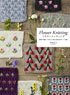 Flower Knitting: 100 Cute Flower and Fruit Motifs Knitted with Bar Needles (Book)