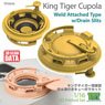 King Tiger Cupola Weld Attached Type w/Drain Slits (Plastic model)