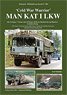冷戦の戦士 MAN 戦略トラックILKW 冷戦当時のドイツ連邦軍演習に参加したマン Kat I 5/7/10tトラック (書籍)