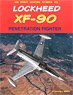 Lockheed XF-90 Penetration Fighter (Book)