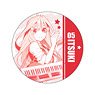 The Quintessential Quintuplets Big Can Badge Itsuki Nakano Ver.2 (Anime Toy)