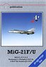 MiG-21F & F-13 Fishbed B & C and MiG-21U Mongol A Variants (Book)
