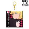 Burn the Witch Big Acrylic Key Ring (Anime Toy)