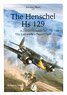 Airframe Album No.17 The Henschel Hs129 A Detailed Guide to the Luftwaffe`s Panzerjager (Book)