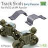 Track Skids Set (Early Version) for M4 Family (Plastic model)