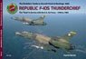 Republic F-105 Thunderchief: The `Thud` in U.S. Air Force Service 1958 to 1984 (Book)