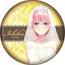 The Quintessential Quintuplets Wet Color Series Kirakira Can Badge Ichika Nakano (Anime Toy)