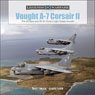 「ヴォート A-7 コルセアII」 アメリカ海軍/アメリカ空軍 軽攻撃機 資料写真集 (ハードカバー) (書籍)