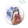 Rascal Does Not Dream of Bunny Girl Senpai [Especially Illustrated] Shoko Makinohara Winter Clothes Ver. Big Can Badge (Anime Toy)